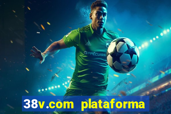 38v.com plataforma de jogos